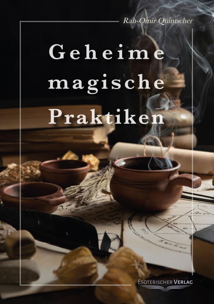 Geheime magische Praktiken: Aus dem Geheimwissen einer FOGC-Loge Religion & Esotericism
