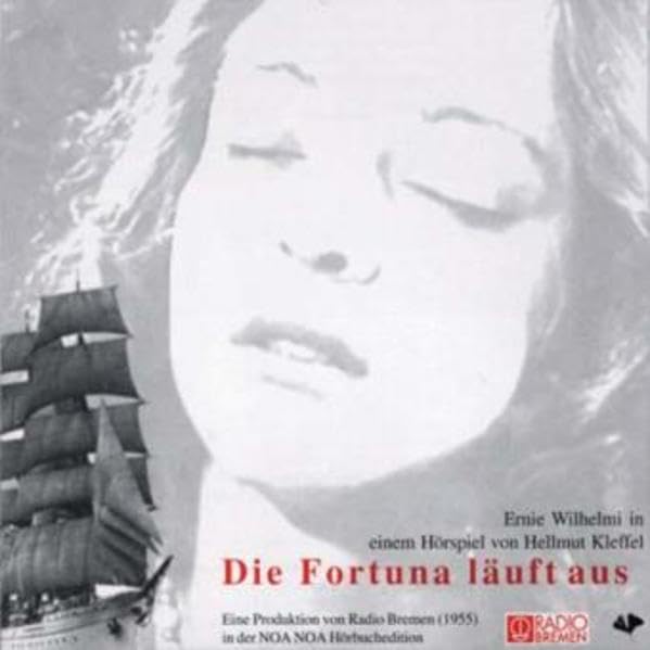 Die Fortuna läuft aus - Ein Hörspiel: Romanze. Hörspielklassiker Radio Bremen 1952 mit Ernie Wilhelmi (Hommage an Ernie Wilhelmi - Kostbare Lebensdokumente) Books