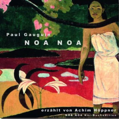 Noa Noa - Reisebericht: Das verlorene Paradies - 2 Jahre auf Tahiti (Südsee-literatur) Social Sciences