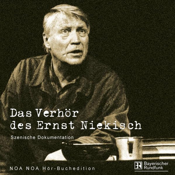 Das Verhör des Ernst Niekisch (2CD): Szenische Dokumentation (Zeitgeschichte) Social Sciences