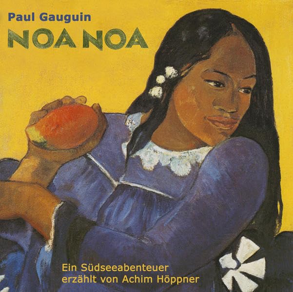 Noa Noa ( Duftende Erde )- ungekürzte Aufzeichnungen aus der Südsee: Das verlorene Paradies Südseeabenteuer-2 Jahre auf Tahiti Books