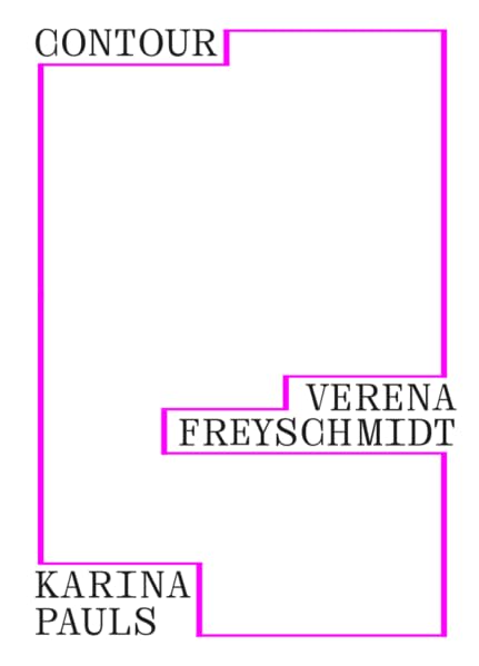Contour: Katalog zur Ausstellung von Verena Freyschmidt und Karina Pauls Film, Art & Culture