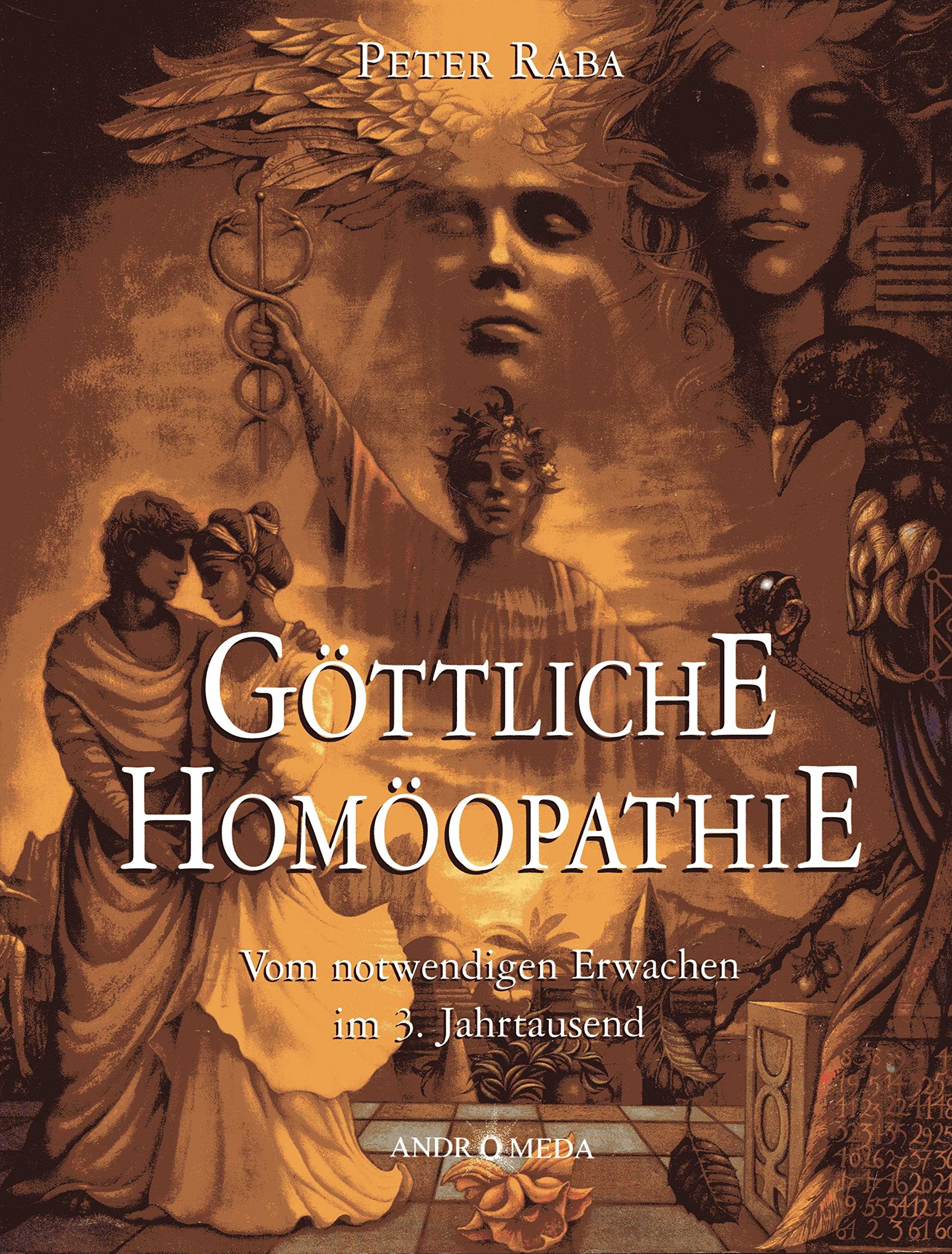 Homöothek / Göttliche Homöopathie: Vom notwendigen Erwachen im 3. Jahrtausend. Ein-Fälle zum Nach-Denken über homöopathische Grundprinzipien sowie ... verdichtet zu Worten und Bildern Medicine