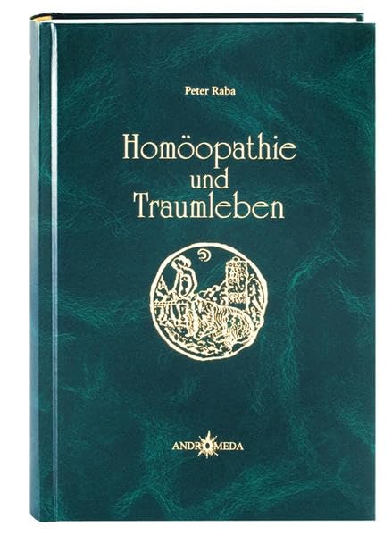 Homöothek / Homöopathie und Traumleben: Die Psychodynamik nächtlicher Träume unter Einwirkung homöopathischer Arzneien und aktiver Traumarbeit Medicine