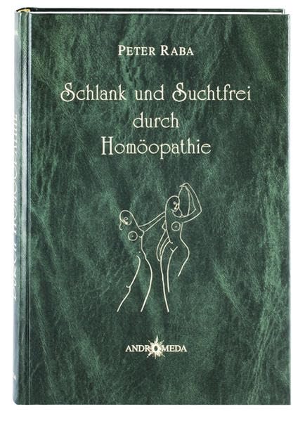 Homöothek / Schlank und Suchtfrei durch Homöopathie: Ursachenbehandlung für Körper, Geist und Seele Medicine