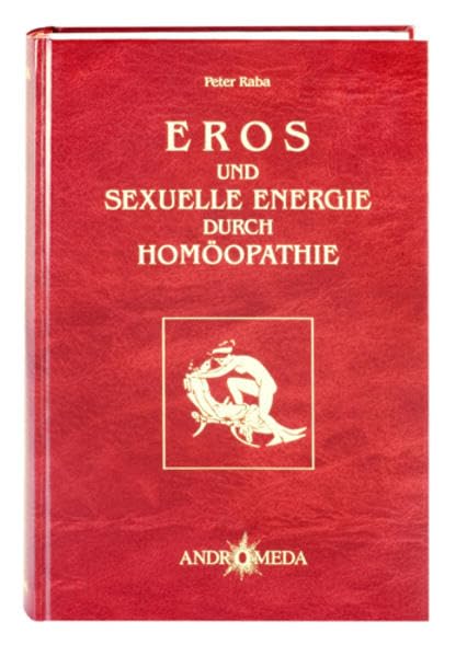 Homöothek / Eros und sexuelle Energie durch Homöopathie Medicine