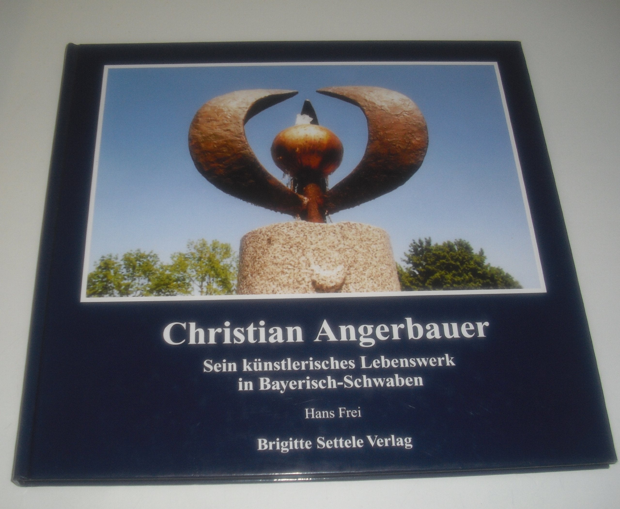 Christian Angerbauer: Sein künstlerisches Leben in Bayerisch Schwaben Books