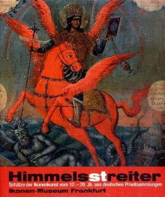 Himmelsreiter – Himmelsstreiter: Schätze der Ikonenkunst vom 12.–20. Jh. aus deutschen Privatsammlungen Film, Art & Culture