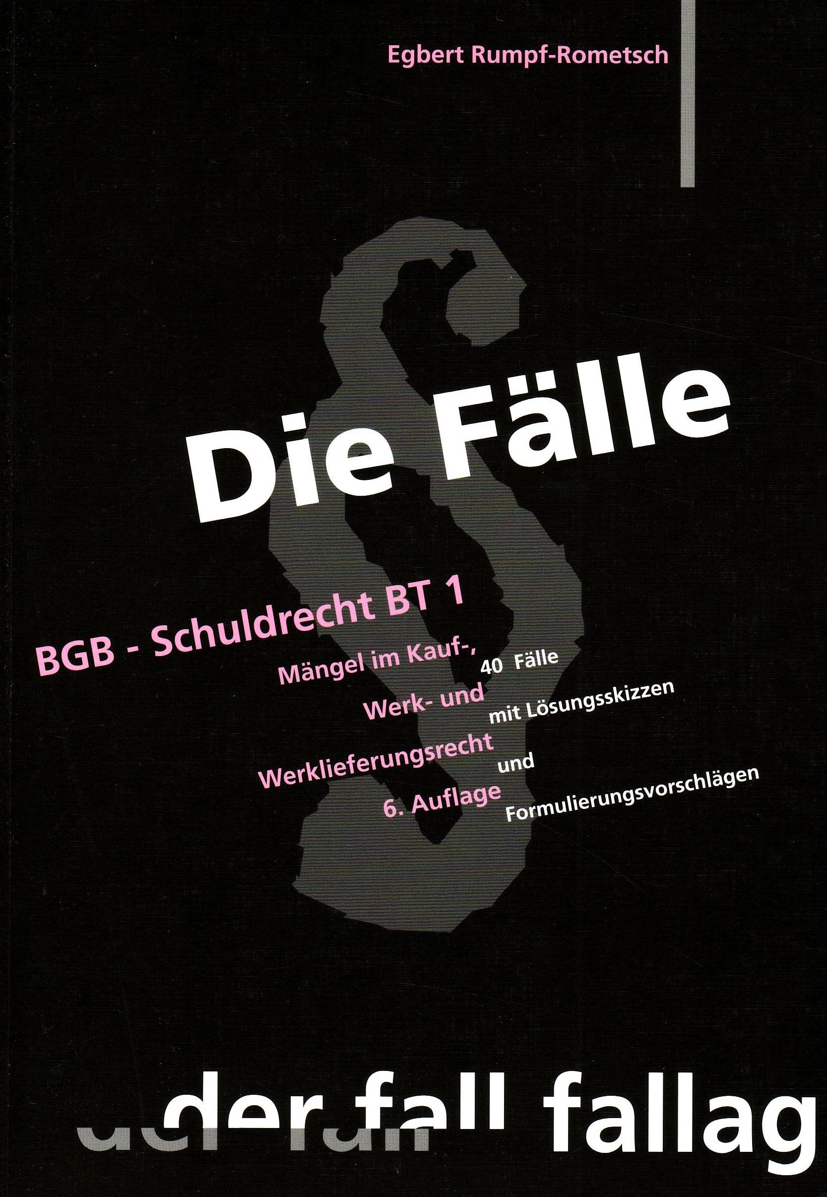 Die Fälle. BGB, Schuldrecht BT: Mängel im Kauf-, Werk-, Werklieferungsrecht. 40 Fälle mit Lösungsskizzen und Formulierungsvorschlägen Posters