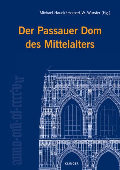 Der Passauer Dom des Mittelalters: Die Vorträge des Symposiums Passau, 12. bis 14. März 2007 Architecture