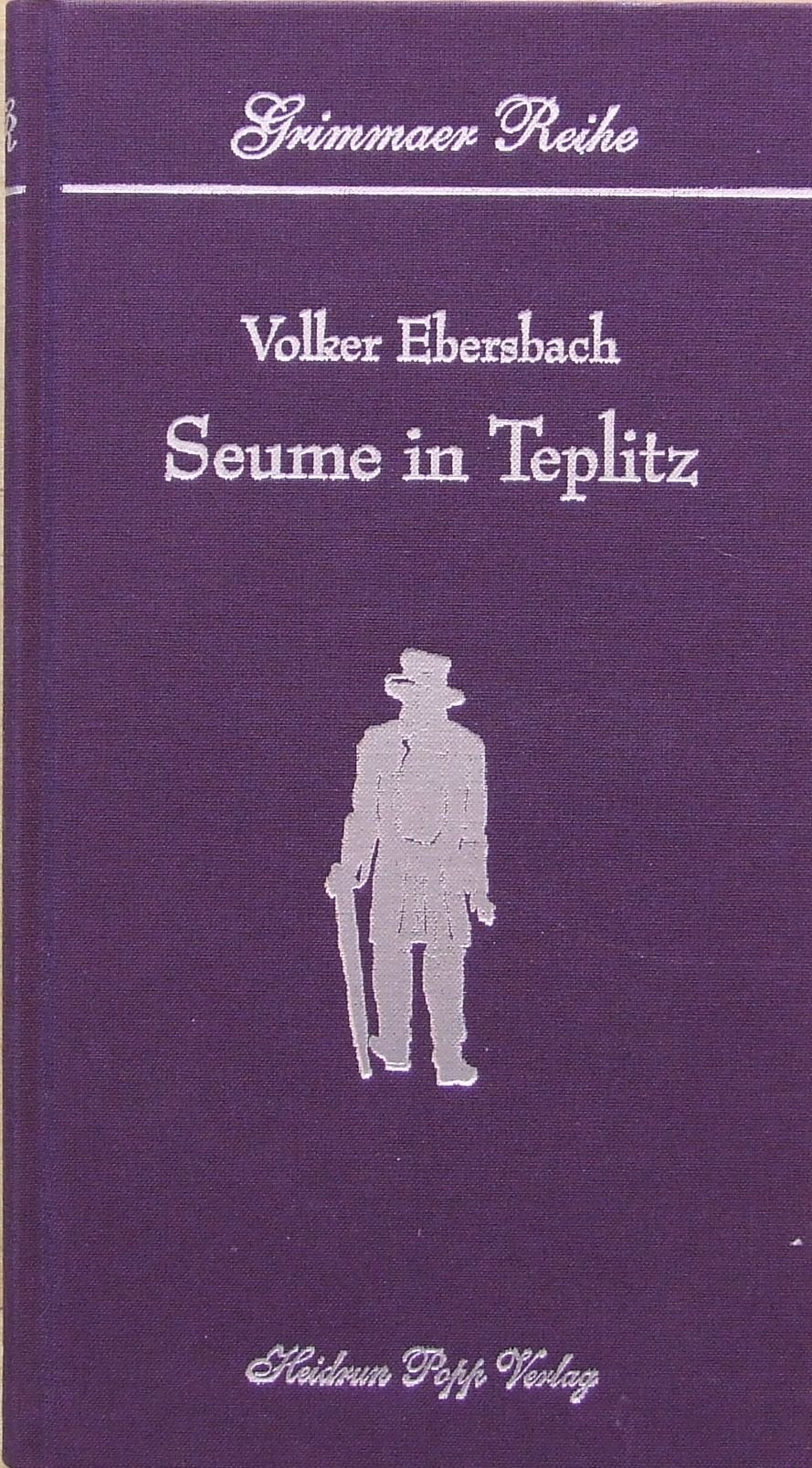 Seume in Teplitz (Grimmaer Reihe, 1) Books