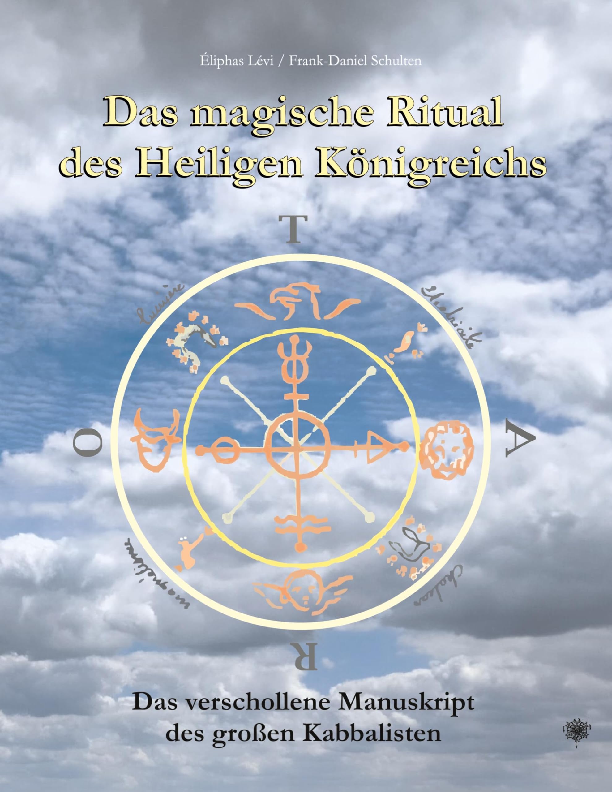 Das magische Ritual des Heiligen Königreichs: Das verschollene Manuskript des großen Kabbalisten Philosophy