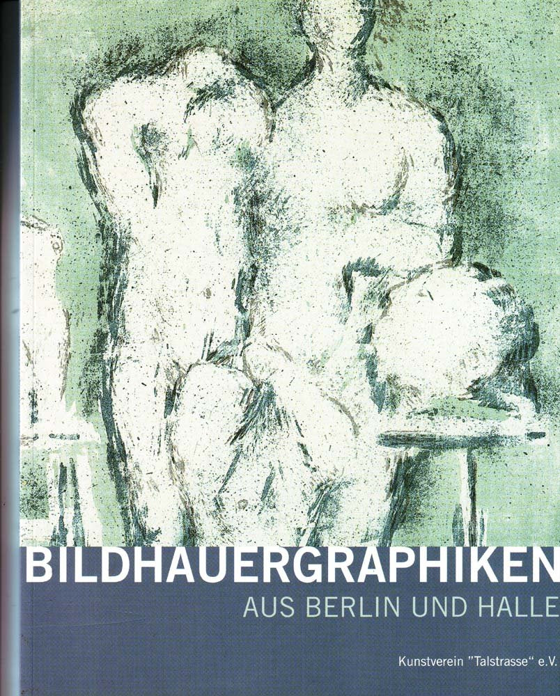 Bildhauergraphiken aus Berlin und Halle Film, Art & Culture