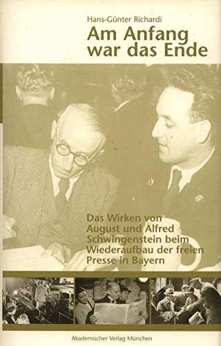 Am Anfang war das Ende. Das Wirken von August und Alfred Schwingenstein beim Wiederaufbau der freien Presse in Bayern. Law