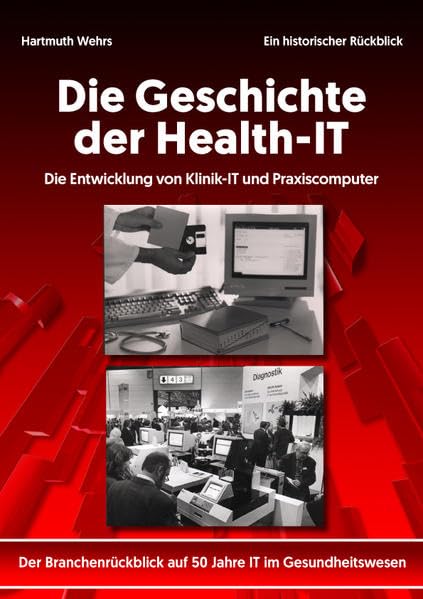 Die Geschichte der Health-IT: Die Entwicklung von Klinik-IT und Praxiscomputer Computer Science