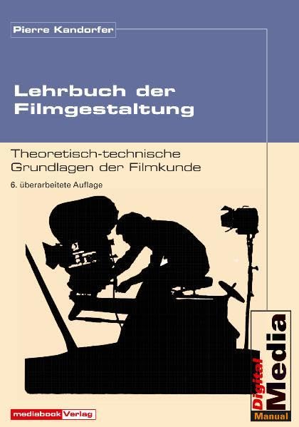 Lehrbuch der Filmgestaltung: Theoretisch-technische Grundlagen der Filmkunde Law