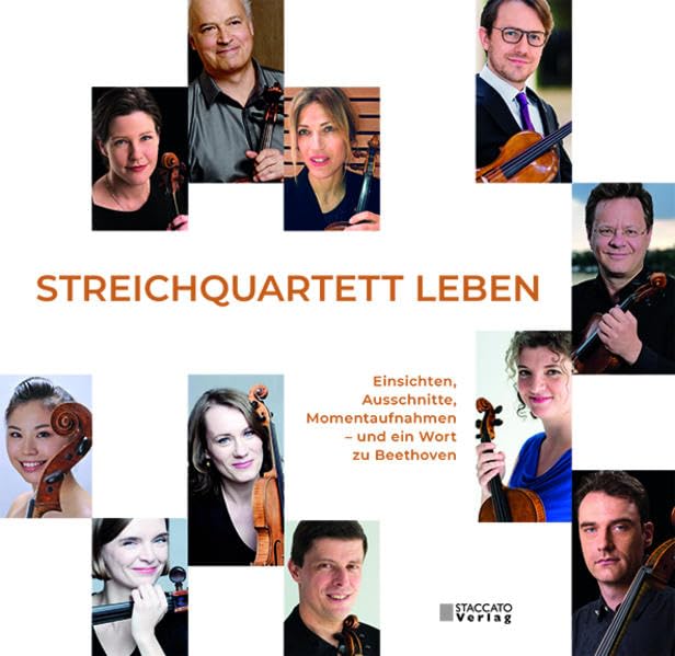 Streichquartett leben: Einsichten, Ausschnitte, Momentaufnahmen – und ein Wort zu Beethoven Books