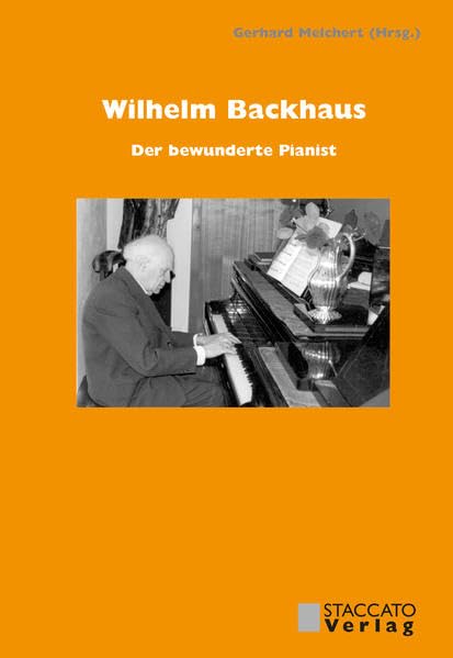 Product Image: Wilhelm Backhaus: Der bewunderte Pianist