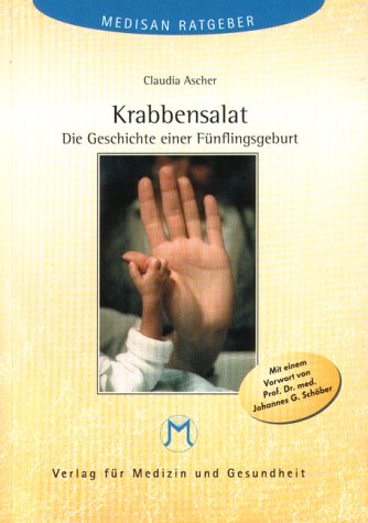 Krabbensalat. Die Geschichte einer Fünflingsgeburt Medicine