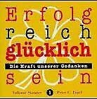 Erfolgreich glücklich sein, CD-Audio, Tl.1, Die Kraft unserer Gedanken, 1 CD-Audio Books