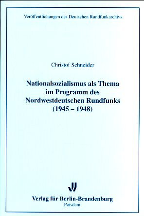 Nationalsozialismus als Thema im Programm des Nordwestdeutschen Rundfunks (1945-1948) Law