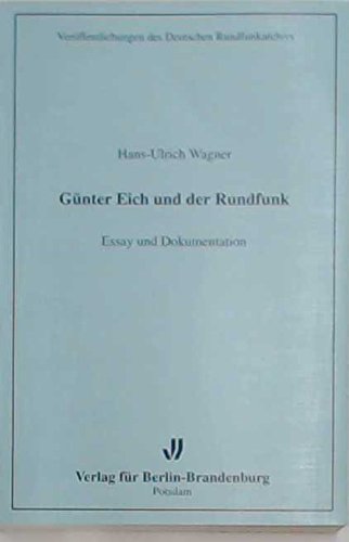 Günter Eich und der Rundfunk: Essay und Dokumentation (Veröffentlichungen des Deutschen Rundfunkarchivs) Law