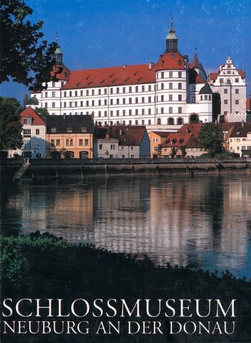 Schlossmuseum Neuburg: Amtlicher Führer Architecture