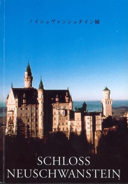 Schloss Neuschwanstein: Amtlicher Führer in japanischer Sprache book