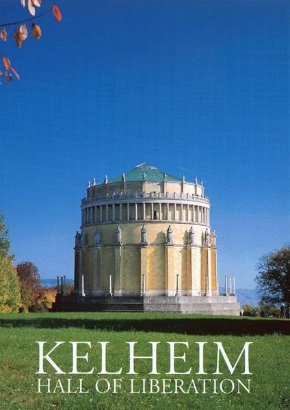 Hall of Liberation at Kelheim: Official Guide Film, Art & Culture