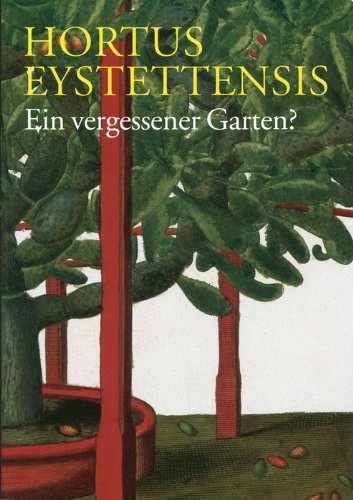 Hortus Eystettensis - Ein vergessener Garten?: Begleitheft zur Ausstellung Film, Art & Culture