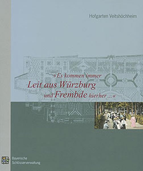 "Es kommen immer Leit aus Würzburg und Frembde hierher..." Zur Geschichte des Rokokogartens Veitshöchheim: Begleitheft zur Ausstellung Film, Art & Culture