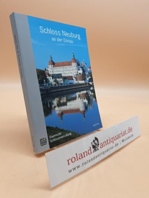 Schloss Neuburg an der Donau - Amtlicher Führer Books