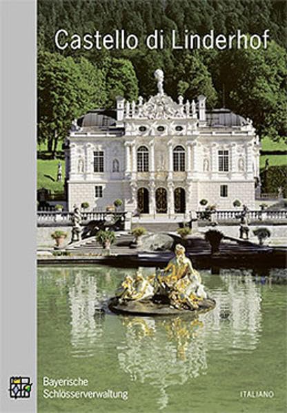 Castello di Linderhof: Guida ufficiale. Überarbeitete Ausgabe Leisure, Home & Garden
