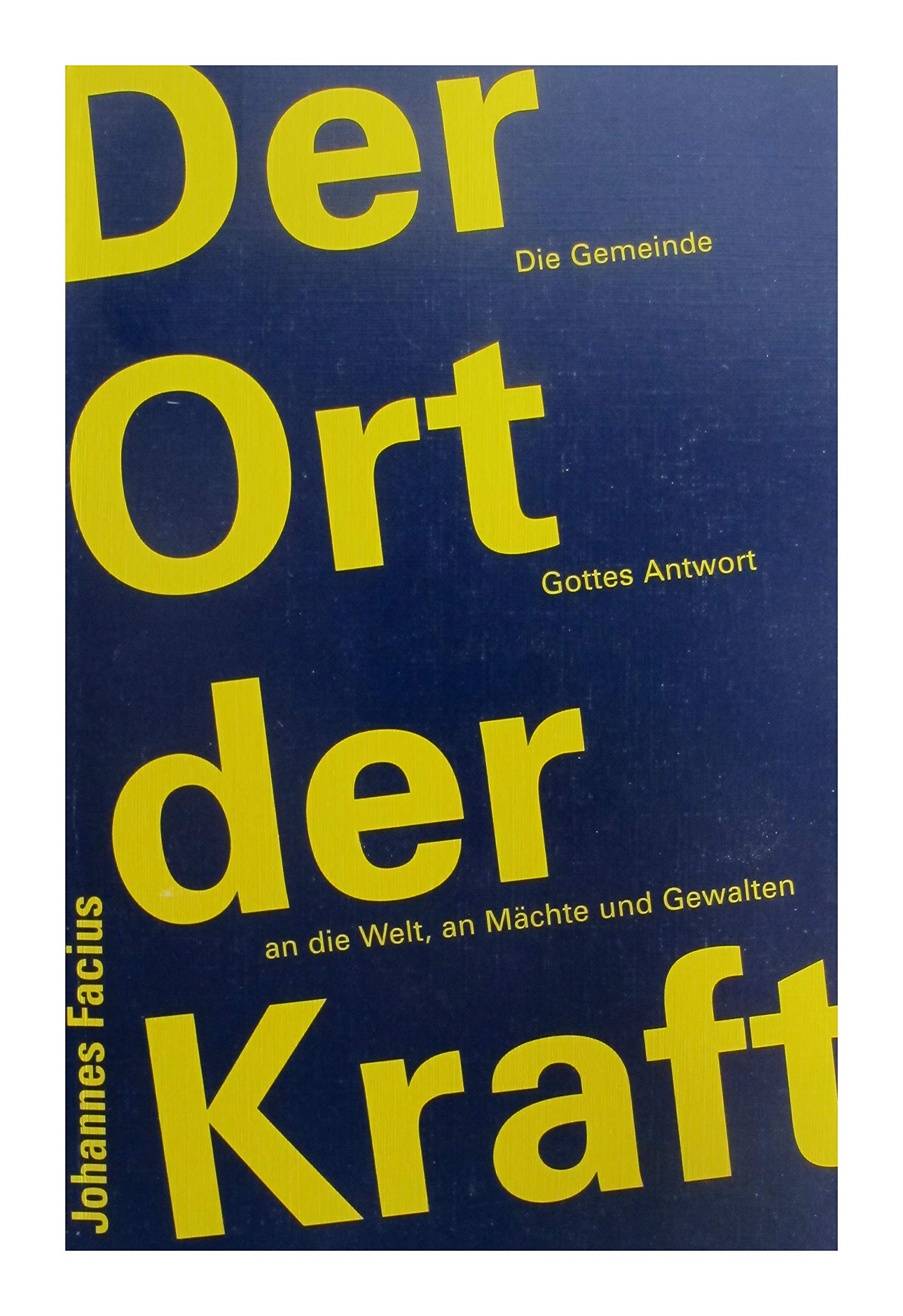 Der Ort der Kraft: Die Gemeinde - Gottes Antwort an die Welt, an Mächte und Gewalten Religion & Esotericism