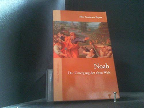 Noah - Der Untergang der alten Welt (Reprint Edition - biblische Erzählungen) Historical Fiction