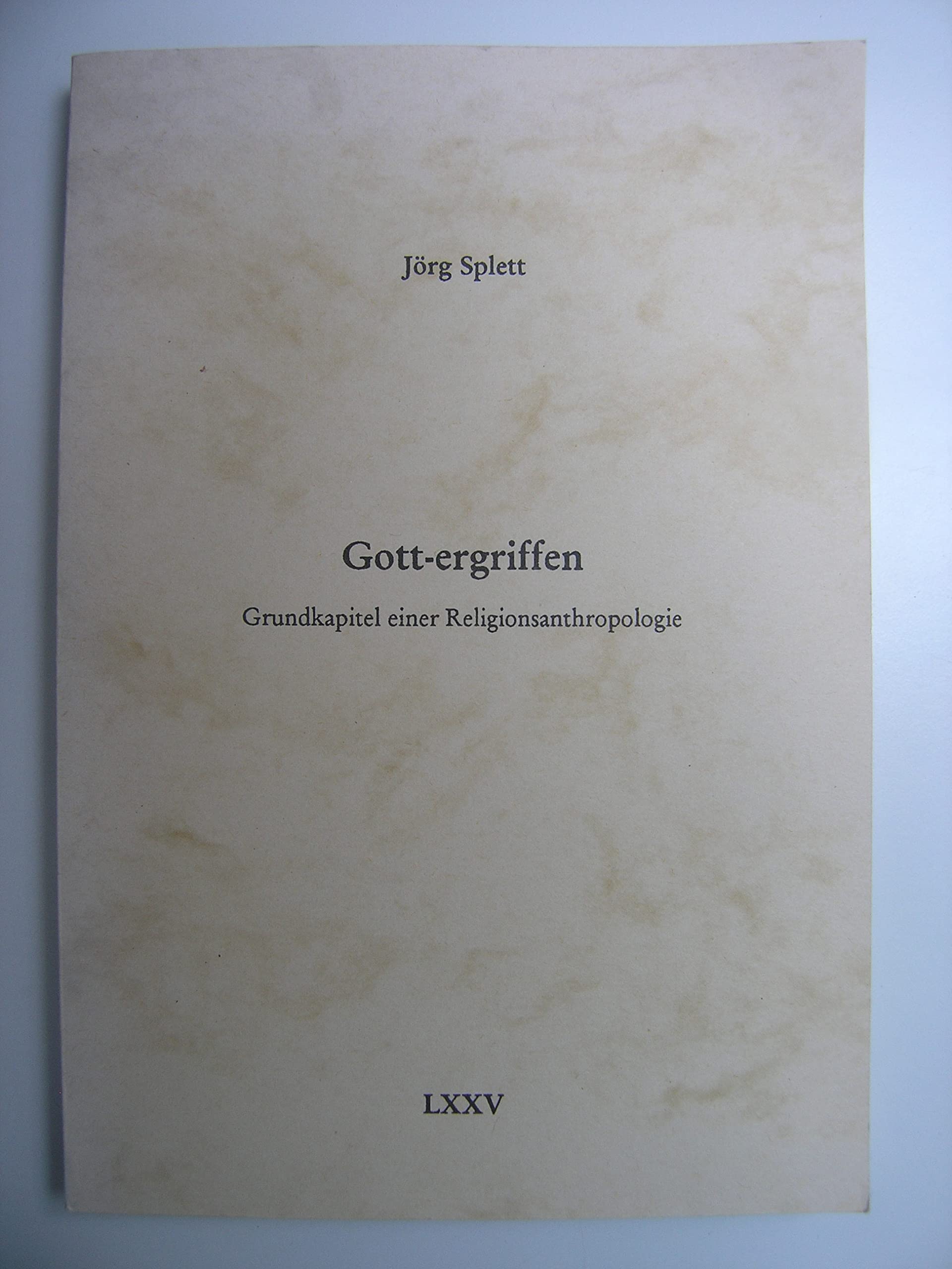 Gott-ergriffen: Grundkapitel einer Religionsanthropologie (Edition Cardo) Religion & Esotericism