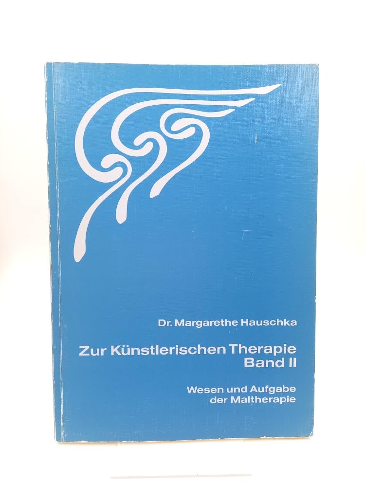 Zur Künstlerischen Therapie, Band 2: Wesen und Aufgabe der Maltherapie - Margarethe Hauschka book
