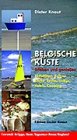 Belgische Küste. Erleben und geniessen: Aktivitäten, Kultur, Küche, Restauranttips, Hotels, Camping Travel