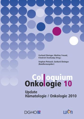 Colloquium Onkologie 10: Update Hämatologie / Onkologie 2010 Medicine