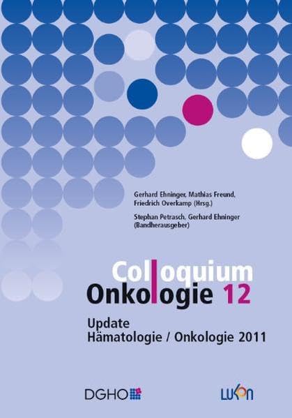 Colloquium Onkologie 12: Update Hämatologie / Onkologie 2011 Medicine