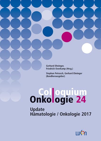 Colloquium Onkologie 24: Update Hämatologie/Onkologie 2017 Medicine