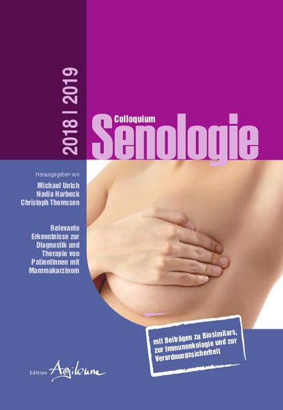 Colloquium Senologie 2018/2019: Relevante Erkenntnisse zur Diagnostik und Therapie von Patientinnen mit Mammakarzinom Medicine