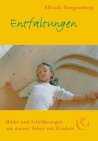 Entfaltungen. Schilderungen und Bilder aus meiner Arbeit mit Kindern Education & Training