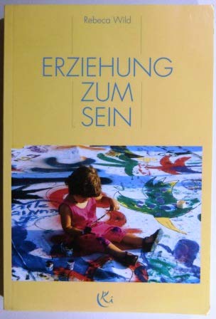 Erziehung zum Sein. Erfahrungsbericht einer aktiven Schule Books