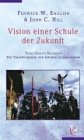 Visionen einer Schule der Zukunft. Total Quality Education - Die Transformation von Schulen in Lernzentren Education & Training