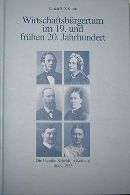Wirtschaftsbürgertum im 19. und frühen 20. Jahrhundert: Die Familie Scheidt in Kettwig 1848-1925 (Schriften zur Rheinisch-Westfälischen Wirtschaftsgeschichte) Politics & Society Books