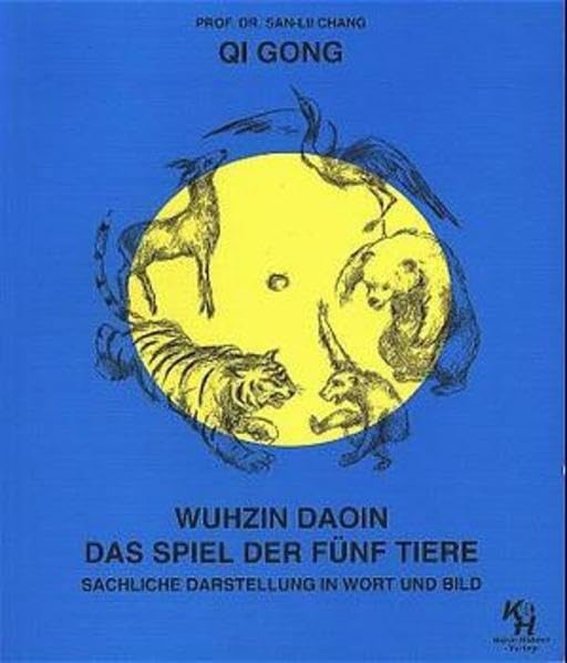 Qi Gong, Wuhzin Daoin: Das Spiel der fünf Tiere Health, Nutrition & Fitness