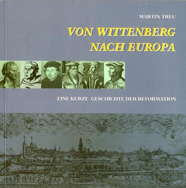 Von Wittenberg nach Europa: Eine kurze Geschichte der Reformation Politics & History