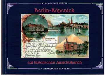 Berlin-Köpenick auf historischen Ansichtskarten: Ein historischer Rundgang Film, Art & Culture