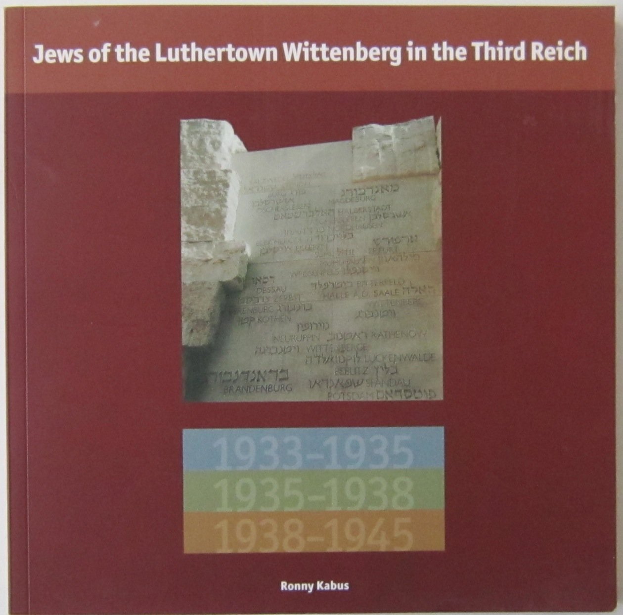 Jews of the Luthertown Wittenberg in the Third Reich Politics & History